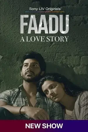 Download Faadu β A Love Story (Season 1) Hindi SonyLIV Complete Web Series 480p | 720p | 1080p WEB DL 11 faadu a love story season 1