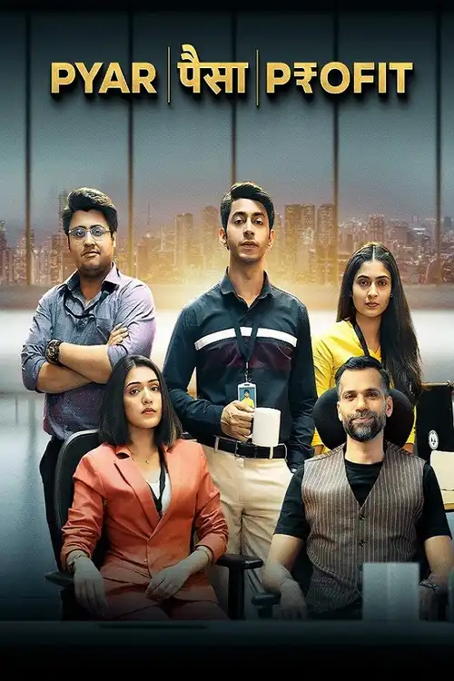 Download Pyaar Paisa Profit (2025) Season 1 Hindi WEB Series 480p | 720p | 1080p WEB DL 12 pyaar paisa profit 2025