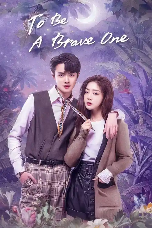 Download To Be a Brave One (Season 1) Hindi ORG Dubbed C Drama Series 480p 720p & 1080p WEB DL 15 to be a brave one season 1