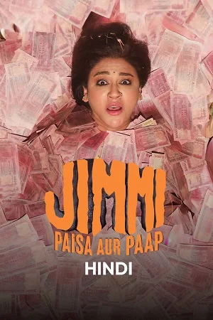 Download Jimmi: Paisa Aur Paap (Season 1) Hindi Dd5.1 Complete Web Series 480P | 720P | 1080P Web-Dl 7 jimmi paisa aur paap season 1